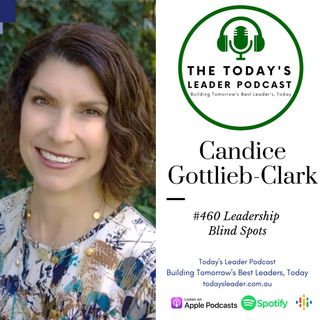 460 Candice Gottlieb-Clark Leadership Blind Spots