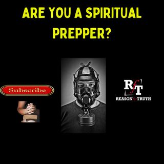 ARE YOU A SPIRITUAL PREPPER? - 6:29:22, 6.41 PM