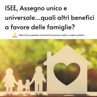 ISEE, Assegno unico e universale…quali altri benefit per le famiglie?