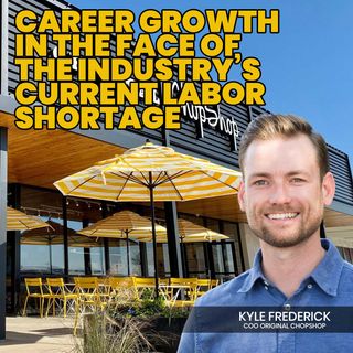 112. Career Growth In The Face Of The Industry’s Current Labor Shortage