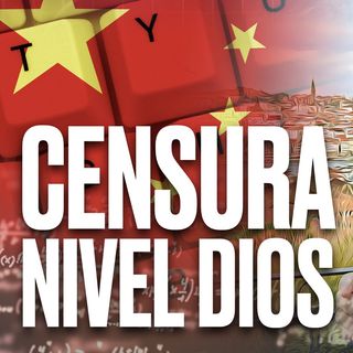 CONTROL Y CENSURA POR TU BIEN, EL CASO CHINO NO ES TAN LEJANO - Podcast de Marc Vidal