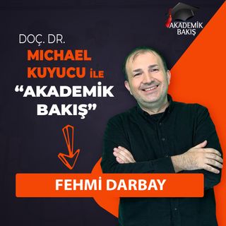 Akademik Bakış - Fehmi Darbay ELİDER Yönetim Kurulu Başkanı