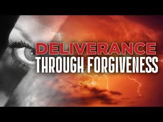 Stream 6 - Forgiveness unlocks your deliverance
