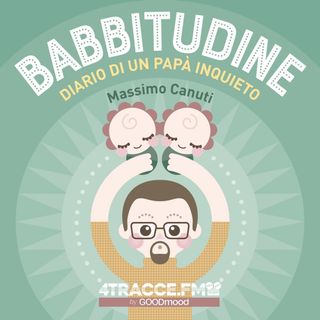Babbitudine, diario di un Papà inquieto