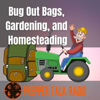 Ep 176 Recap: Bugout bags 72 hr Kits, Gardening, Homesteading