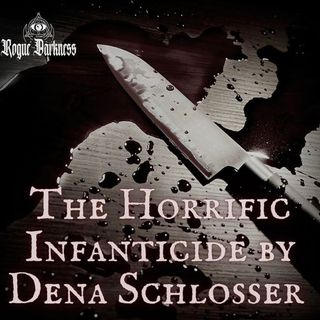 XXX: The Horrific Infanticide by Dena Schlosser