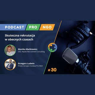 #30 Skuteczna rekrutacja w obecnych czasach