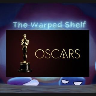 The Warped Shelf - 94th Academy Awards