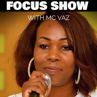 MC Vaz Focus Show Ep6