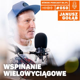 #050 8a.pl - Janusz Gołąb. Wspinanie wielowyciągowe.