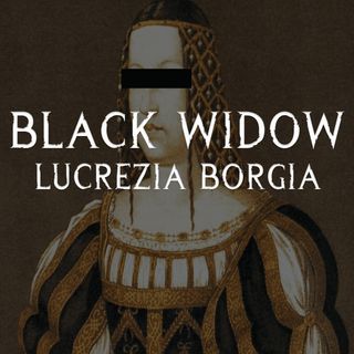 Black Widow: Lucrezia Borgia