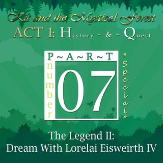 Part 7: The Legend II: Dream With Lorelai Eisweirth IV (Special Version) (Remastered)