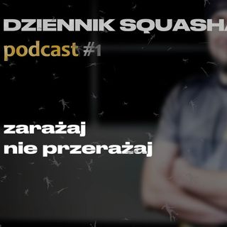 Squash: zarażaj nie przerażaj.