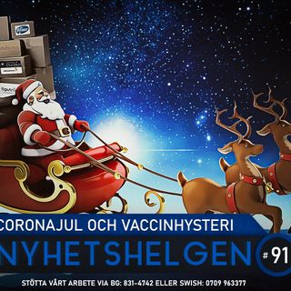 Nyhetshelgen #91 – Coronajul och vaccinhysteri, tafatthet, slös-Malmö