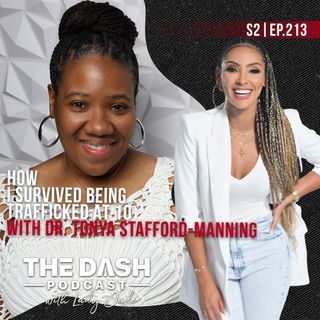 213 - How I Survived Being Trafficked at 13 || Guest: Dr. Tonya Stafford-Manning
