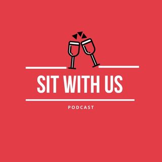 Sit With Us Podcast