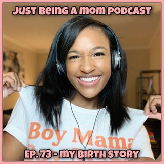 EP 73 - MY BIRTH STORY