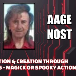 Manifestation & Creation Through Consciousness - Magick or Spooky Action? w/ Aage Nost