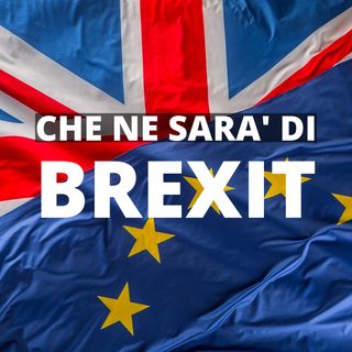 Che ne sarà di BREXIT? Quale il futuro di UK?