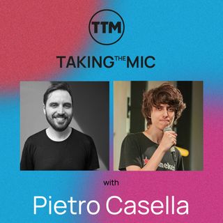 Taking the Mic with Pietro Casella