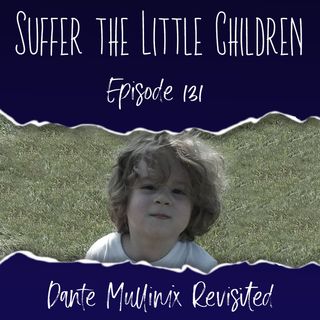 Episode 131: Dante Mullinix Revisited