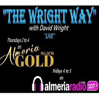 The Wright Way "Live" Radio shows on Almeria radio and Almeria Gold
