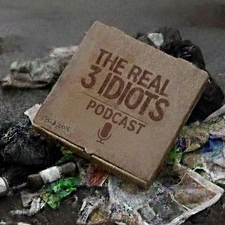 The Real 3 Idiots Podcast