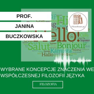 Wybrane koncepcje znaczenia we współczesnej filozofii języka. Wykład prof. J. Buczkowskiej (UKSW)