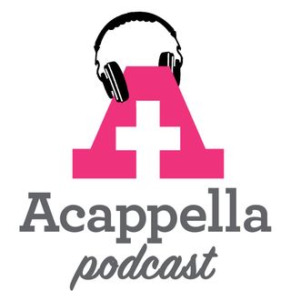 Acappella Podcast