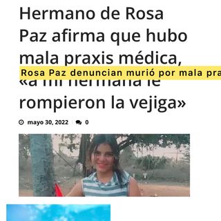 Escuche las noticias más impactantes: Mala praxis caso Rosa Paz, elecciones Colombia. #31May 2022