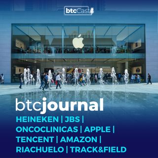 Heineken, JBS, Oncoclinicas | Apple, Tencent, Amazon | Riachuelo, Track&Field | BTC Journal 24/03/22