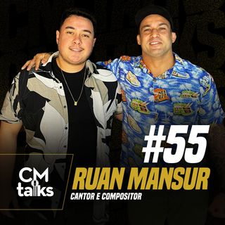 Ruan Mansur - CMTalks #55