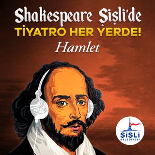 Shakespeare Şişli'de - Hamlet