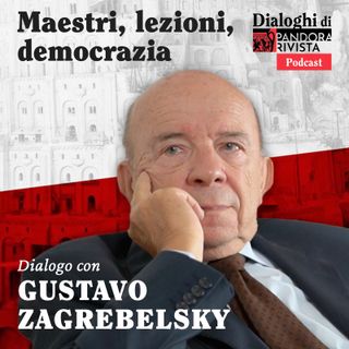 Gustavo Zagrebelsky - Maestri, lezioni, democrazia