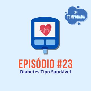 #T03E23 - Diabetes Tipo Saudável