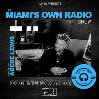 Miami"s Own Radio Show w/ Abebe Lewis