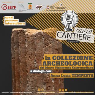 Radio Cantiere al Museo - La Collezione Archeologica del Museo Sigismondo Castromediano