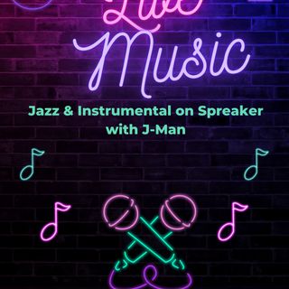 jazz and Instrumental......With..J-MAN