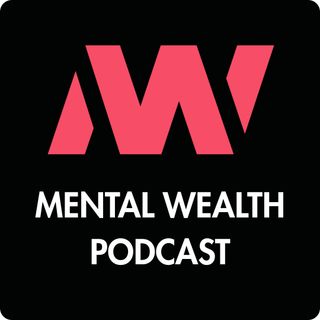 Mental Wealth Podcast