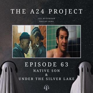 63 - Native Son & Under The Silver Lake