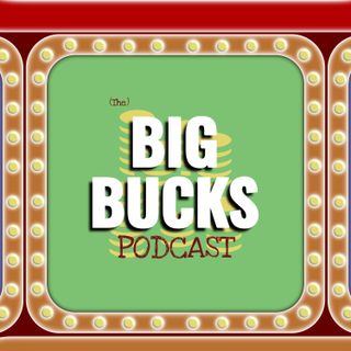 The Big Bucks Podcast