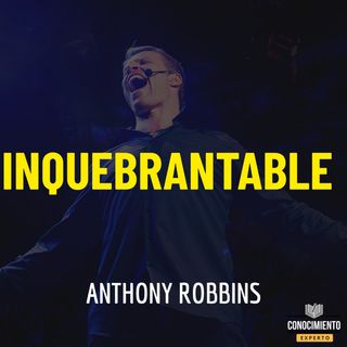 195 - Inquebrantable (Guía para Dominar el Dinero de Tony Robbins)