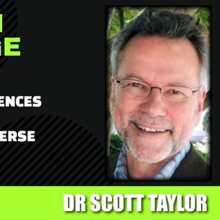 Shared Death Experiences - Exploring the Multiverse - Meeting Your Guides w/ Dr Scott Taylor