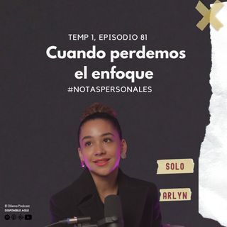 NTA: Cuando perdemos el enfoque | E81