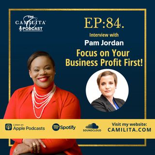 84: Pam Jordan | Focus On Your Business Profit First!