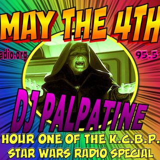 STAR WARS MAY THE 4TH HOLIDAY SUPER RADIO SPECIAL ON 95.5 FM KCBP 050422 Hour 1 DJ PALPATINE