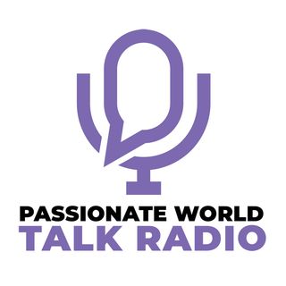 Passionate World Talk Radio