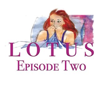 Lotus Episode 2: The Craving