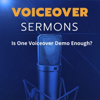 Is One Voiceover Demo Enough?