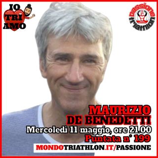 Passione Triathlon n° 199 🏊🚴🏃💗 Maurizio De Benedetti